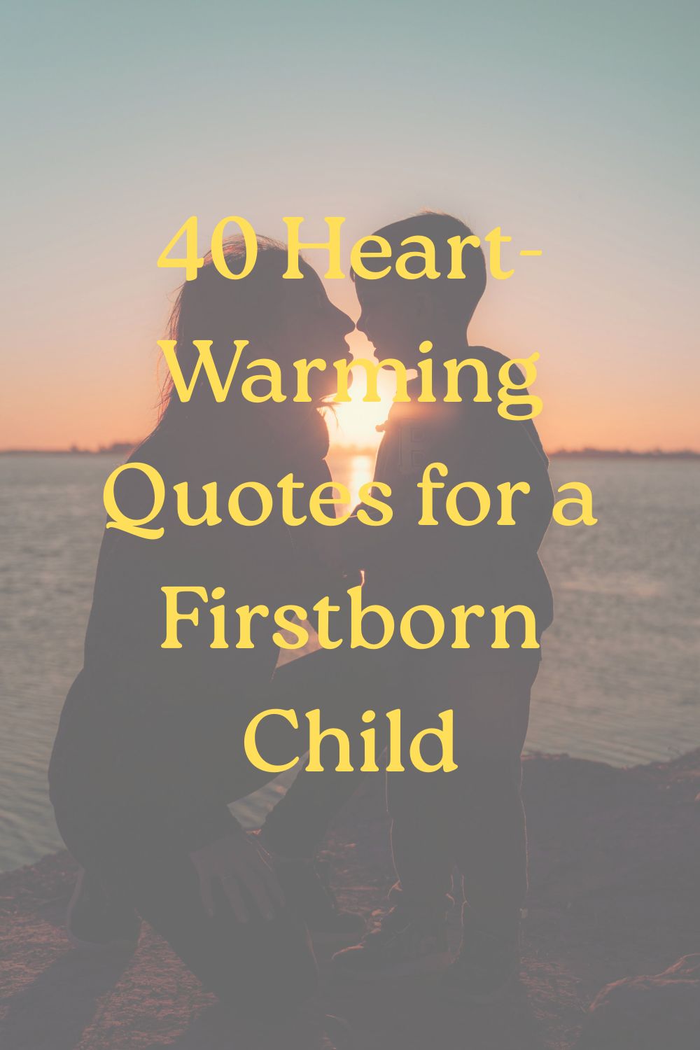 40 Heart-Warming Quotes for a Firstborn Child