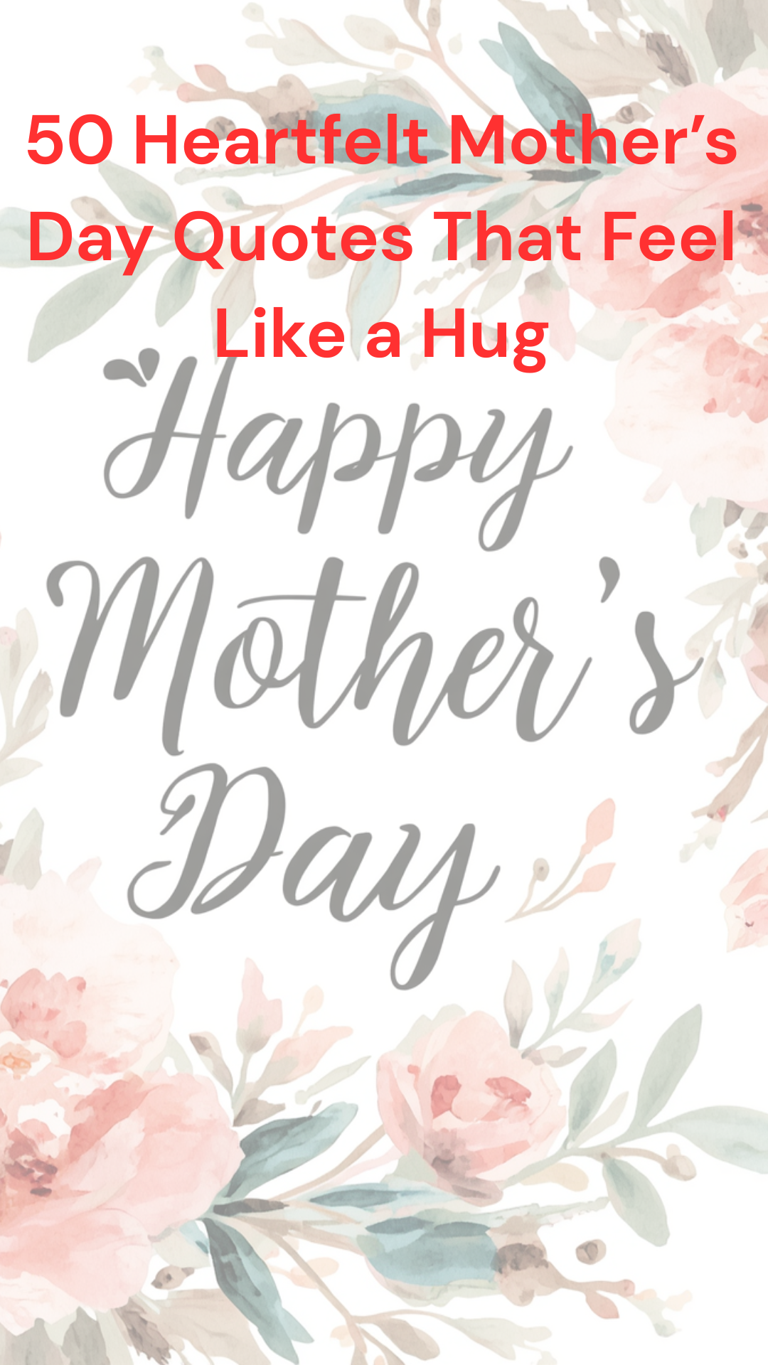 50 Heartfelt Mother’s Day Quotes That Feel Like a Hug